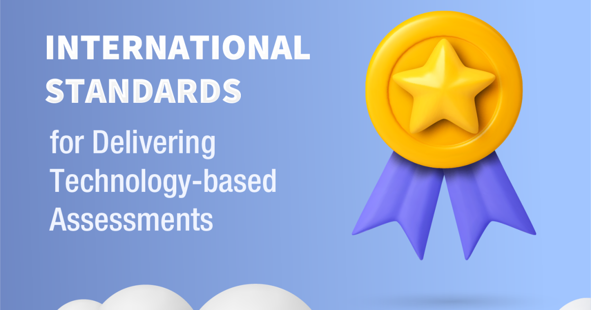 International Standards for Delivering Technology-based Assessments ...